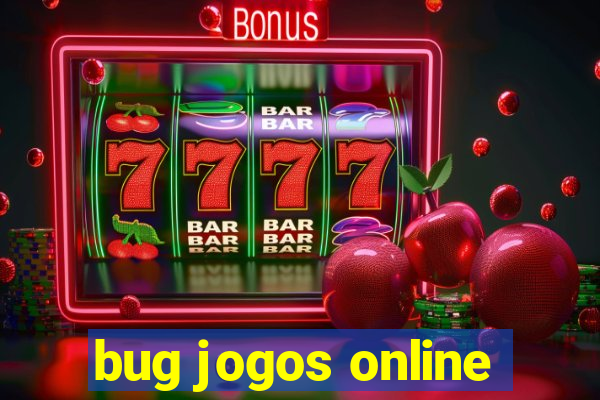 bug jogos online